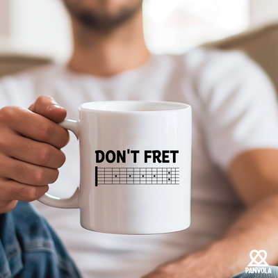 Don't Fret Ceramic Mug 11 oz White