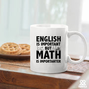 English Is Important But Math Is Importanter Teacher Ceramic Mug 11 oz White - Panvola