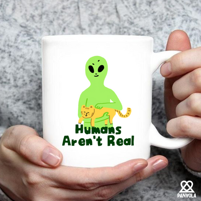 Humans Aren't Real Ceramic Mug 11 oz White