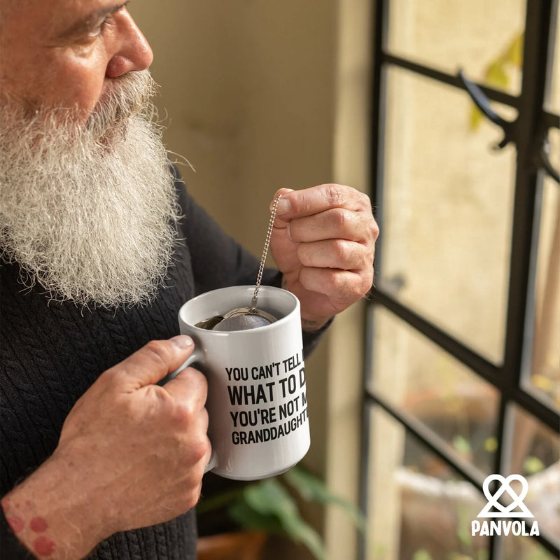 You Can’t Tell Me What To Do You’re Not My Granddaughter Ceramic Mug 11 oz White - Panvola