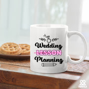 Wedding Lesson Planning Teacher Bride Gifts Ceramic Mug 11oz White.