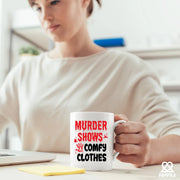 Murder Shows and Comfy Clothes Ceramic Mug 11 oz White - Panvola