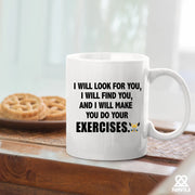 I Will Make You Do Exercises Therapist Gift Ceramic Mug 11 oz White - Panvola