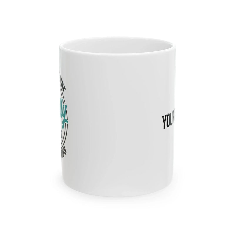 Personalized I'm Legally An Adult Is Hilarious Ceramic Mug 11 oz White - Panvola