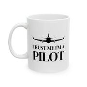 Personalized Trust Me I’m A Pilot Ceramic Mug 11 oz White - Panvola