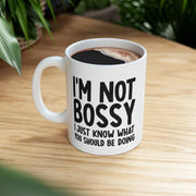 Personalized I'm Not Bossy Just Know What You Should Be Doing Customized Ceramic Mug 11 oz White - Panvola