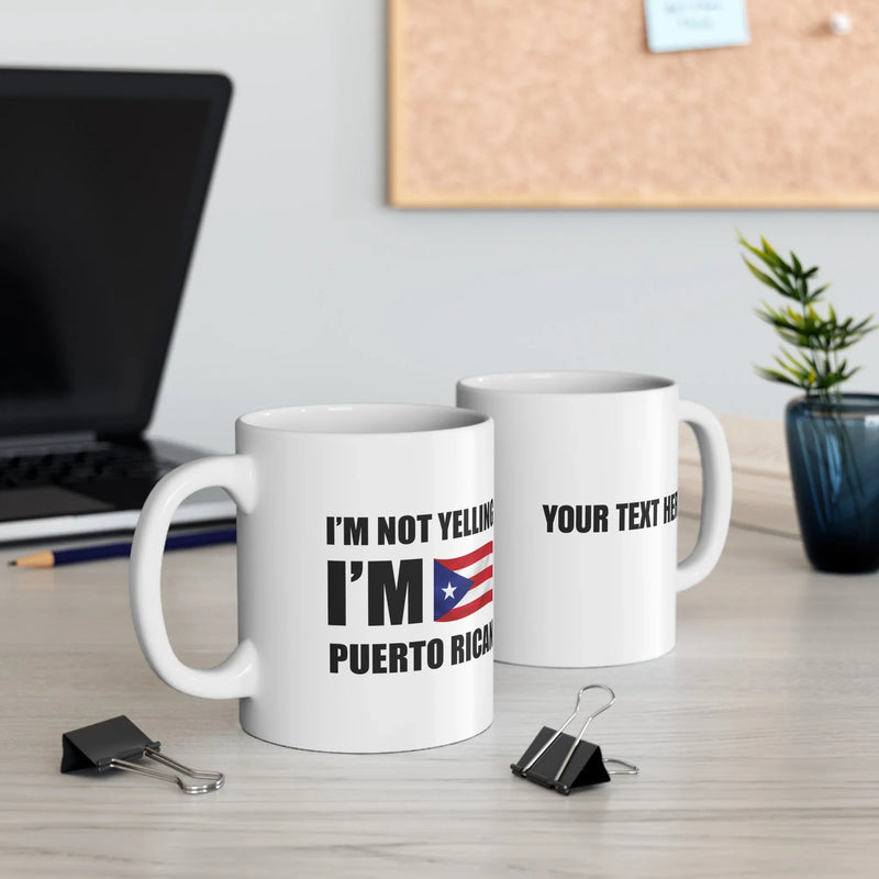 Personalized I’m Not Yelling, I’m Puerto Rican Ceramic Mug 11 oz White - Panvola