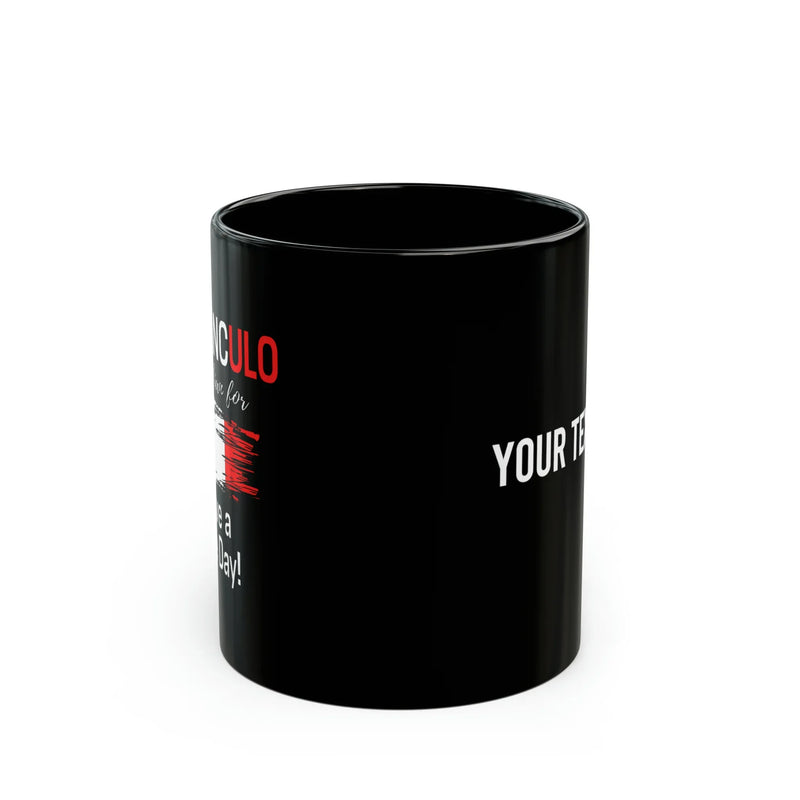 Personalized Vaffanculo Is Italian For Have A Nice Day Ceramic Mug 11oz Black.