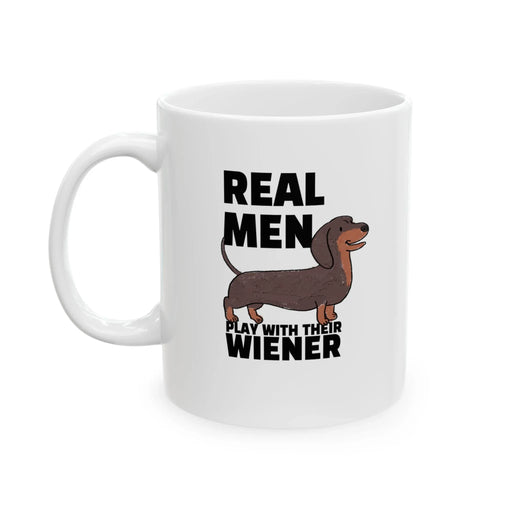 Personalized Real Men Play with their Wiener Customized Ceramic Mug 11 oz White - Panvola