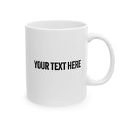 Personalized Fighting Cancer Going Through Chemo And Still This Sexy Ceramic Mug 11 oz White.