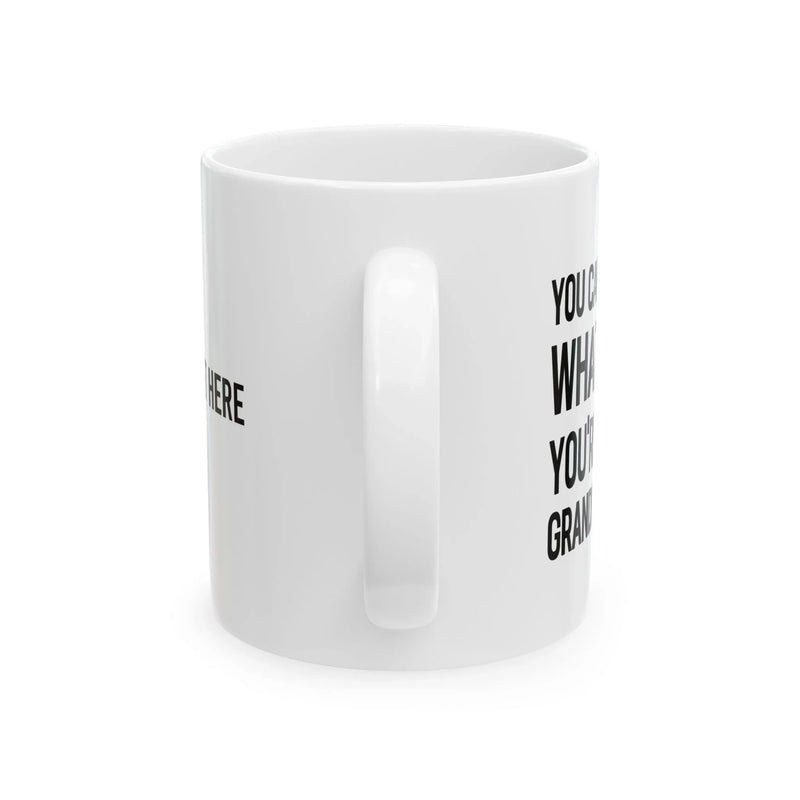 Personalized You Can’t Tell Me What To Do You’re Not My Granddaughter Ceramic Mug 11 oz White - Panvola