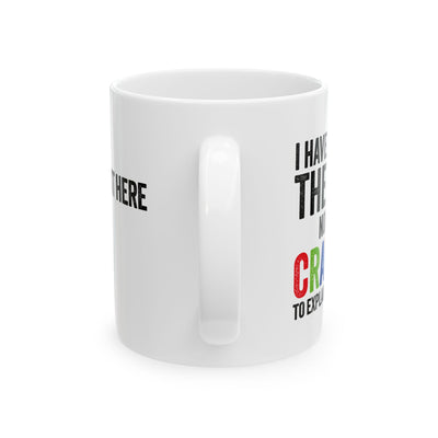 Personalized I Have Neither The Time Nor The Crayons To Explain This To You Customized Ceramic Mug 11 oz White