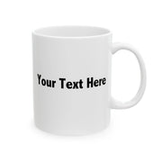 Personalized Admit It Life Would Be Boring Without Me Ceramic Mug 11 oz White - Panvola