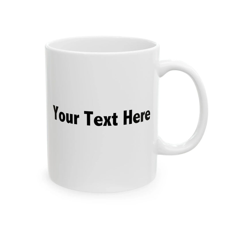 Personalized Admit It Life Would Be Boring Without Me Ceramic Mug 11 oz White - Panvola