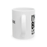 Personalized I'm Not Bossy Just Know What You Should Be Doing Customized Ceramic Mug 11 oz White - Panvola
