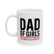 Personalized Dad Of Girls Outnumbered Ceramic Mug 11 oz White.