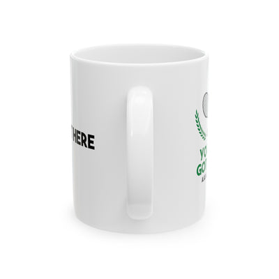 Personalized You Just Got Served Ceramic Mug 11 oz White