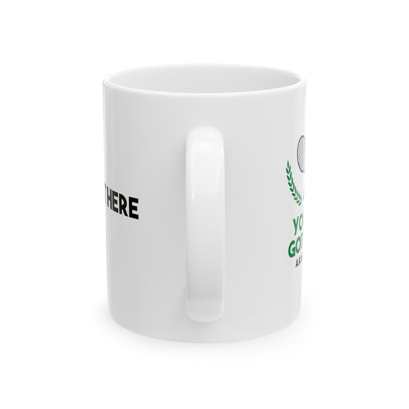 Personalized You Just Got Served Ceramic Mug 11 oz White