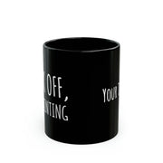 Personalized F Off I’m Painting 11oz Black Mug - Panvola