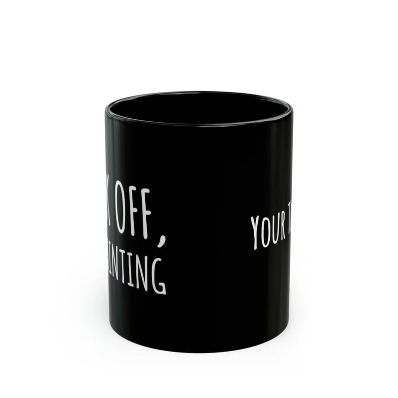 Personalized F Off I’m Painting 11oz Black Mug - Panvola