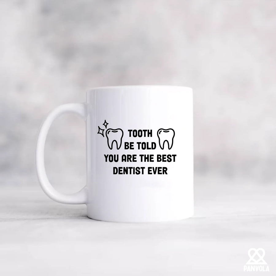 Tooth Be Told You Are The Best Dentist Ever Ceramic Mug 11 oz White, image 5 of 5