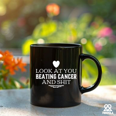 Look At You Beating Cancer And Shit Ceramic Mug 11 oz Black