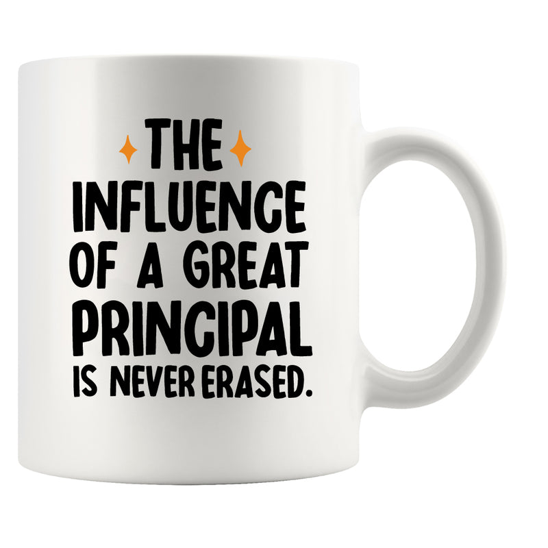 The Influence of A Great Principal Is Never Erased Coffee Mug 11 oz White.
