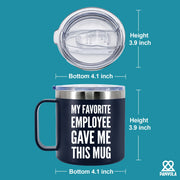 My Favorite Employee Gave Me This Mug Insulated Coffee Cup 14oz With Handle and Lid - Panvola