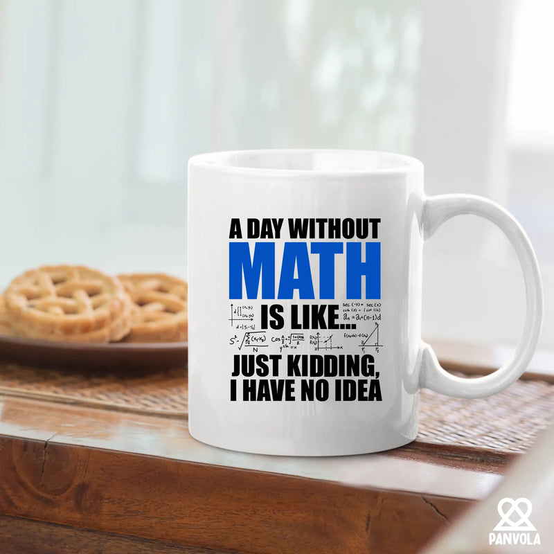 A Day Without Math Is Like Ceramic Mug 11 oz White - Panvola