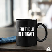 I Put The Lit in Litigate Lawyer Ceramic Mug 11 oz Black - Panvola