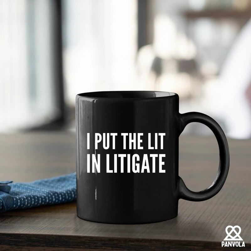 I Put The Lit in Litigate Lawyer Ceramic Mug 11 oz Black - Panvola