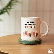 We Rise By Lifting Others Ceramic Mug 11 oz White - Panvola