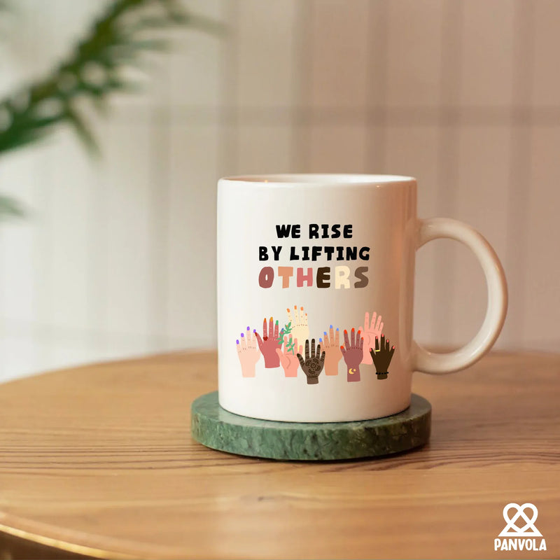 We Rise By Lifting Others Ceramic Mug 11 oz White - Panvola