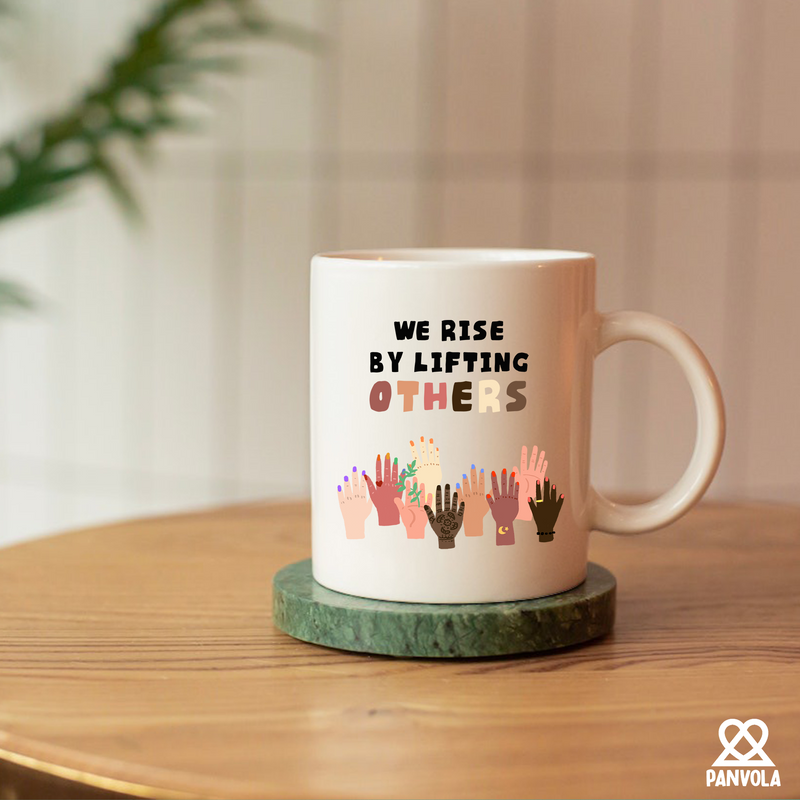 We Rise By Lifting Others Ceramic Mug 11 oz White