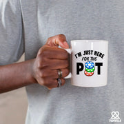 I'm Just Here For The Pot Ceramic Mug 11 oz White - Panvola