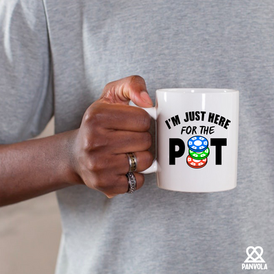 I'm Just Here For The Pot Ceramic Mug 11 oz White