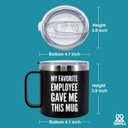 My Favorite Employee Gave Me This Mug Insulated Coffee Cup 14oz With Handle and Lid - Panvola