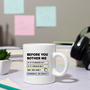 Before You Bother Me Ceramic Mug 11 oz White.