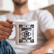 Sobriety From 100 Proof to Living Proof Ceramic Mug 11 oz White - Panvola