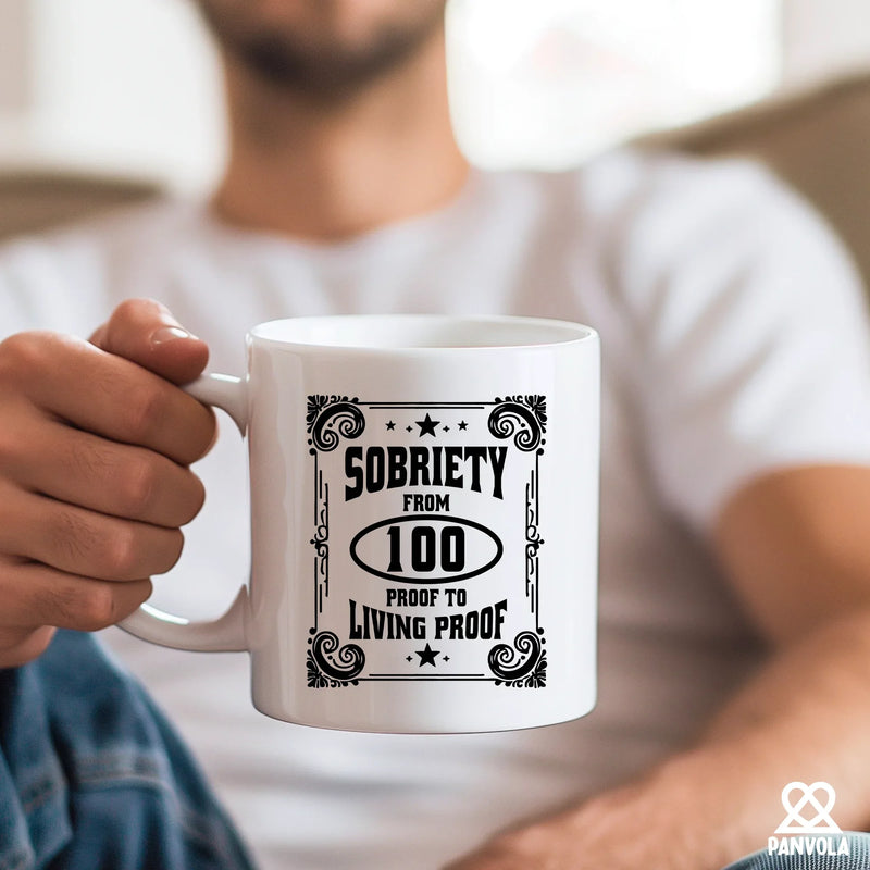 Sobriety From 100 Proof to Living Proof Ceramic Mug 11 oz White - Panvola
