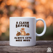 A Clean Beaver Always Gets More Wood Ceramic Mug 11 oz White - Panvola