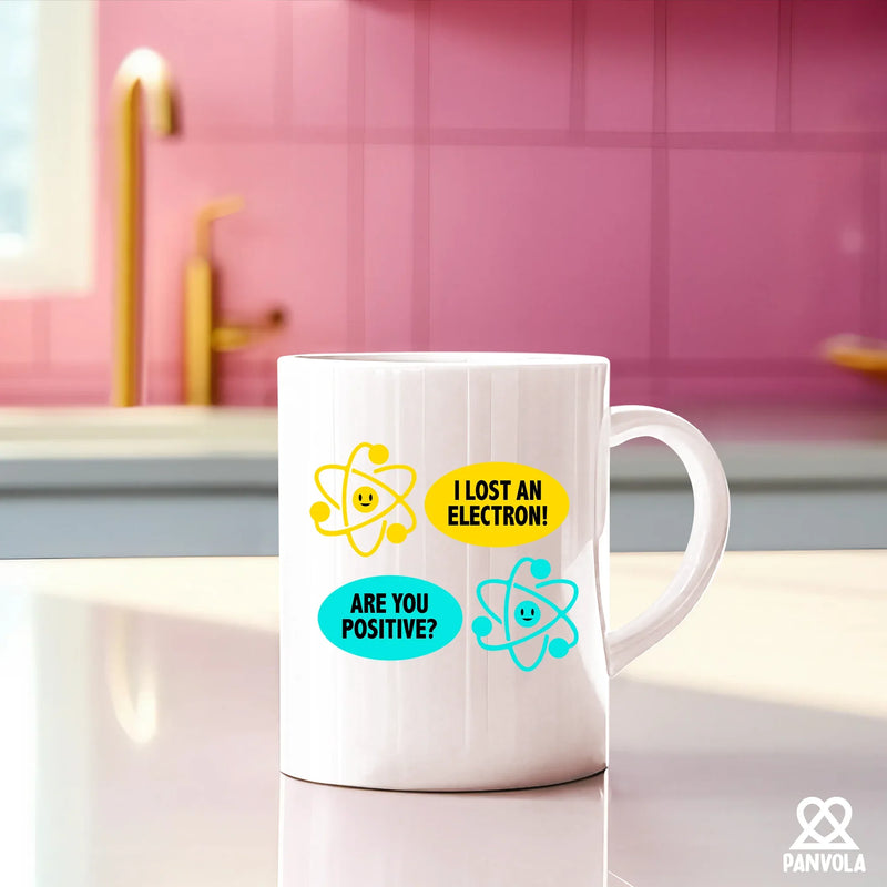I Lost an Electron. Are You Positive? Ceramic Mug 11 oz White - Panvola