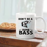 Don’t Be A Dumb Bass Fishing Ceramic Mug 11 oz White - Panvola