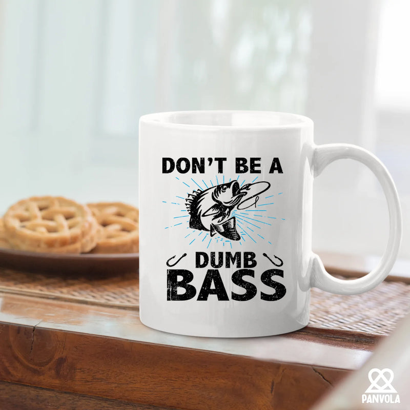 Don’t Be A Dumb Bass Fishing Ceramic Mug 11 oz White - Panvola