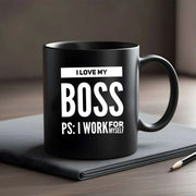 I Love My Boss PS: I Work For Myself Mug 11 oz Black - Panvola