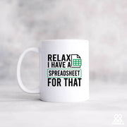 Relax I Have A Spreadsheet For That Ceramic Mug 11 oz White - Panvola