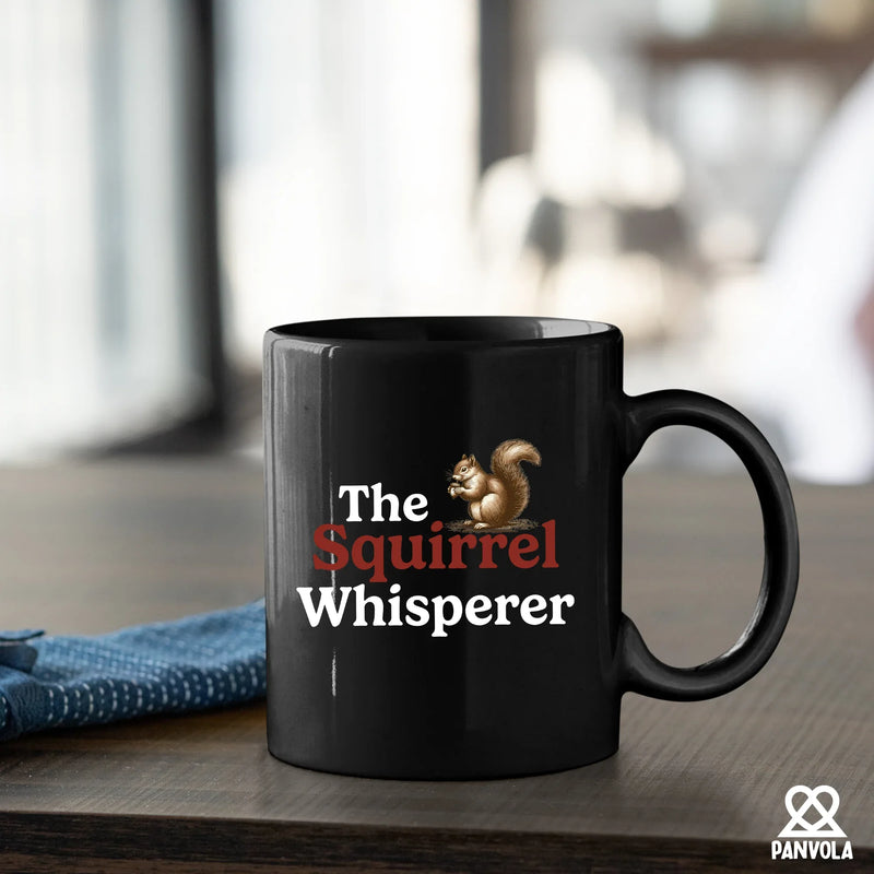 The Squirrel Whisperer Ceramic Mug 11 oz Black - Panvola
