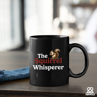 The Squirrel Whisperer Ceramic Mug 11 oz Black