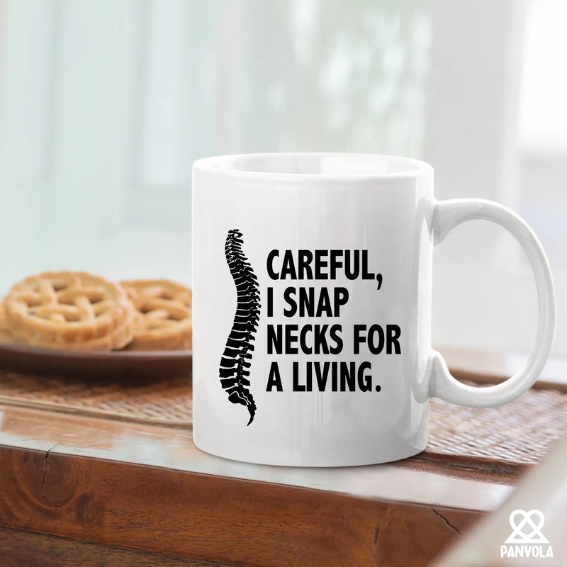 Careful I Snap Necks For A Living Chiropractor Gifts Ceramic Mug 11 oz White - Panvola