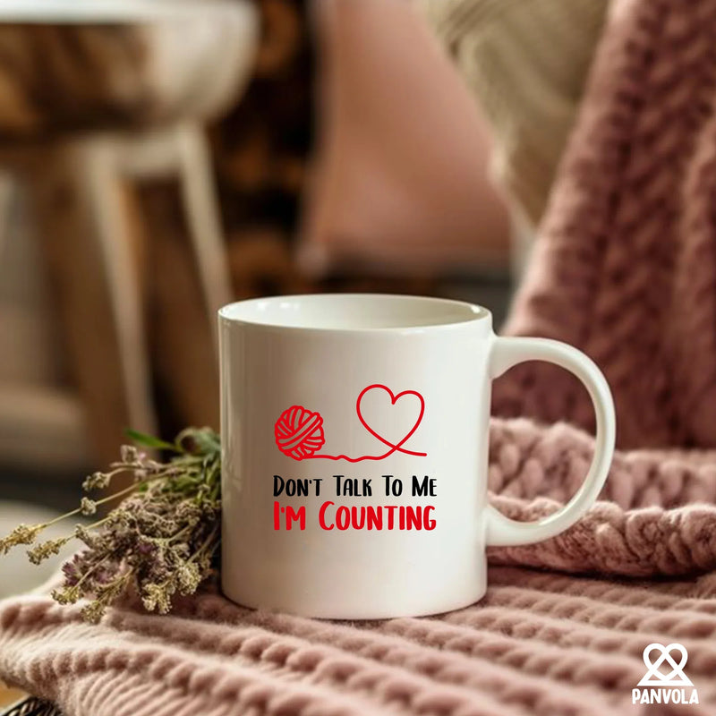 Don't Talk To Me I'm Counting Ceramic Mug 11 oz White - Panvola